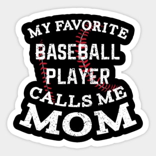 My Favorite Baseball Player Calls Me Mom Shirt Distressed Sticker